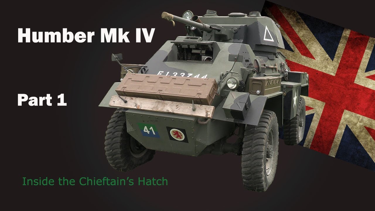 Inside the Chieftain's Hatch: Humber Mk IV, Pt1.