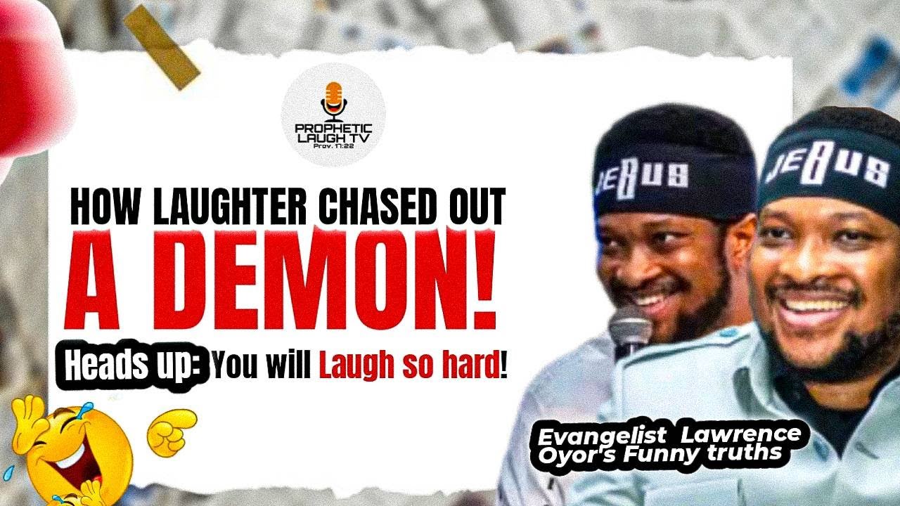 HOW LAUGHTER CHASED OUT A DEMON 🤣| EVANG LAWRENCE OYOR