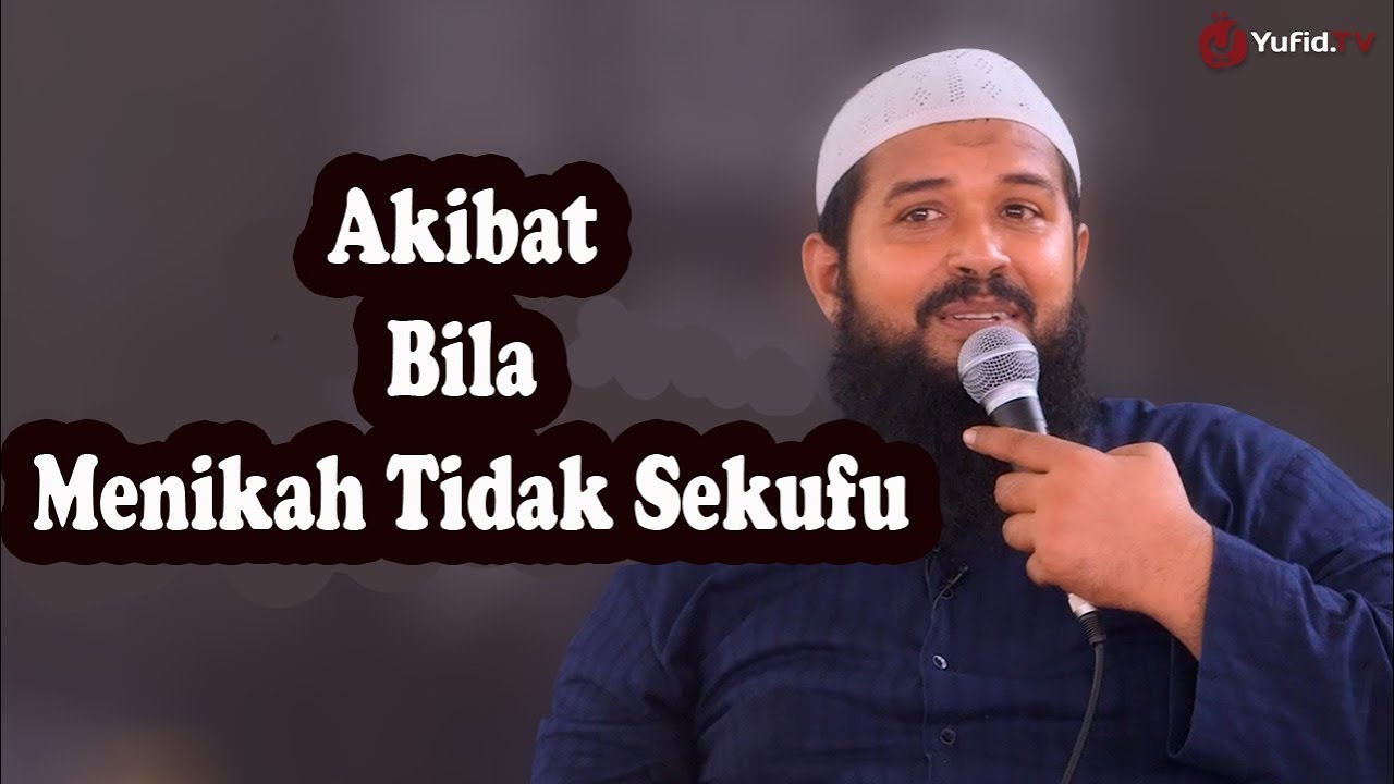 Akibat Bila Menikah Tidak Sekufu - Ustadz Subhan Bawazier