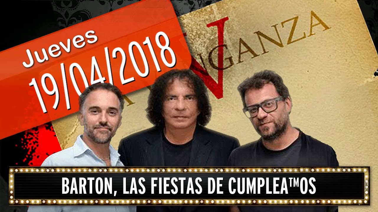 19 04 2018 Barton, Las fiestas de cumpleaöos