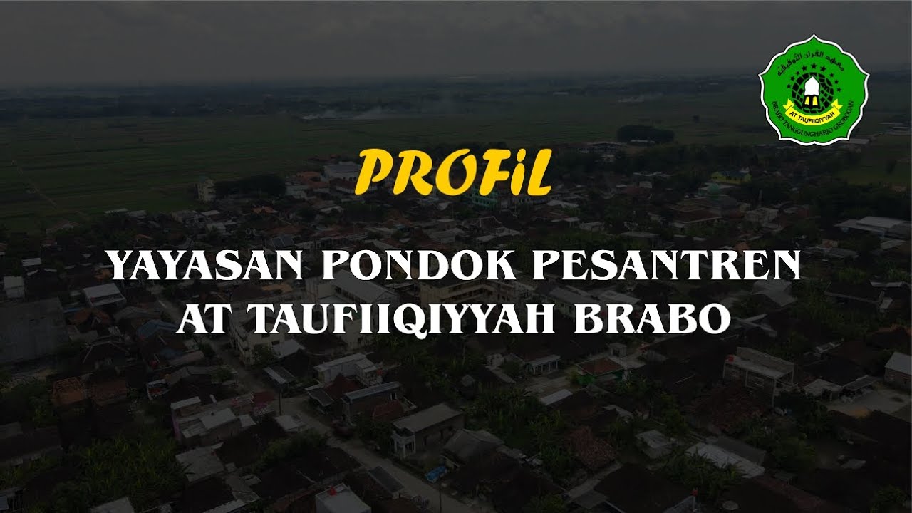 Profil Yayasan Pondok Pesantren At Taufiiqiyyah Brabo