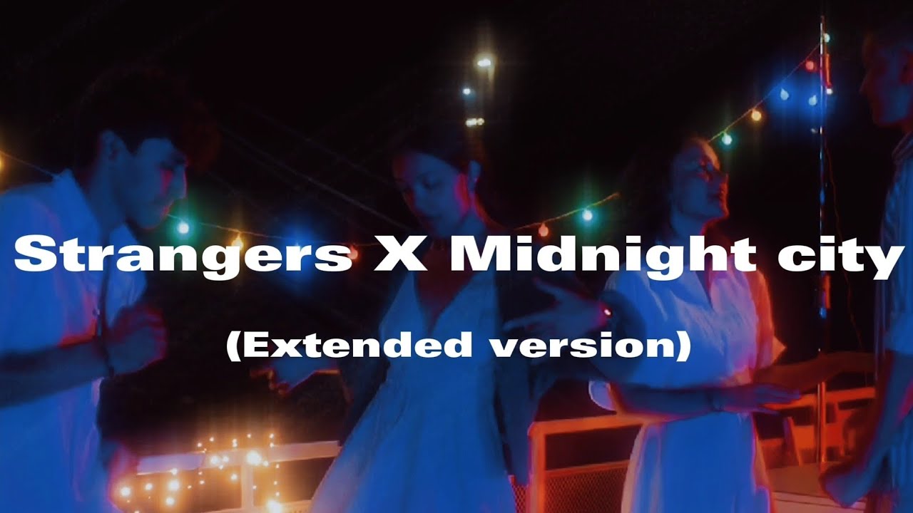 Strangers X Midnight city ( Extended version ) | Electro Flip |