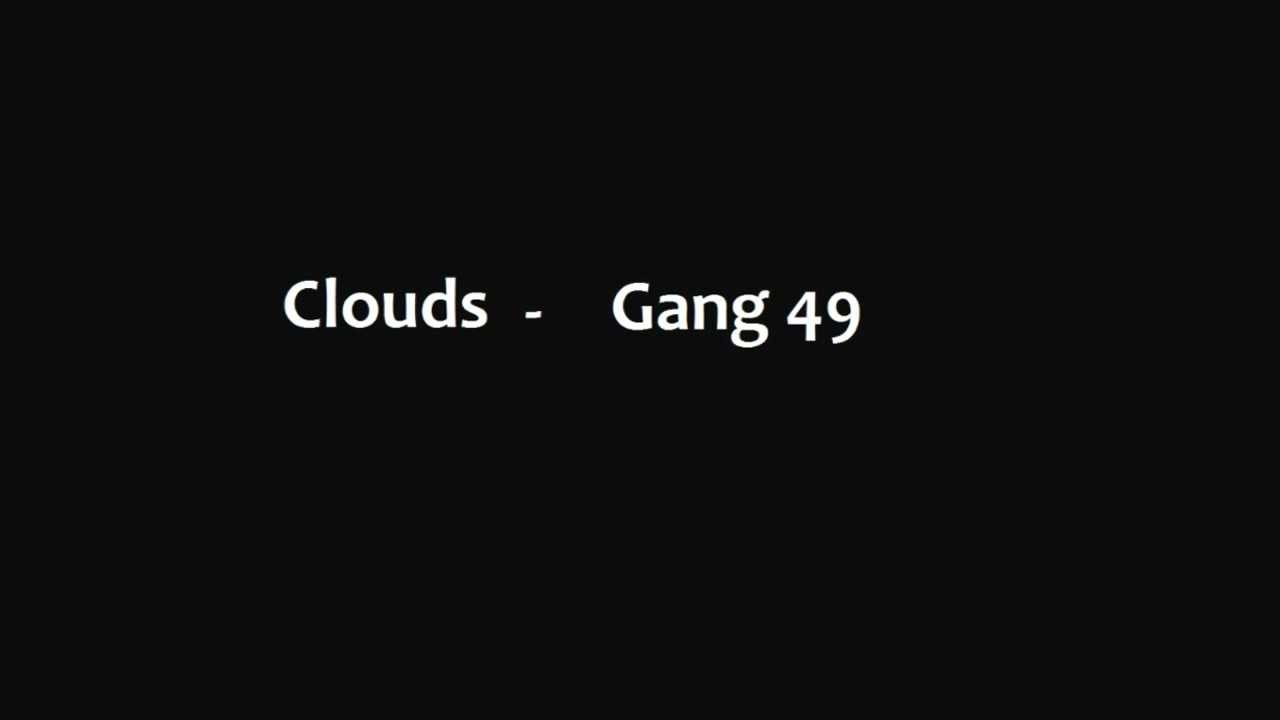 Clouds - Gang 49