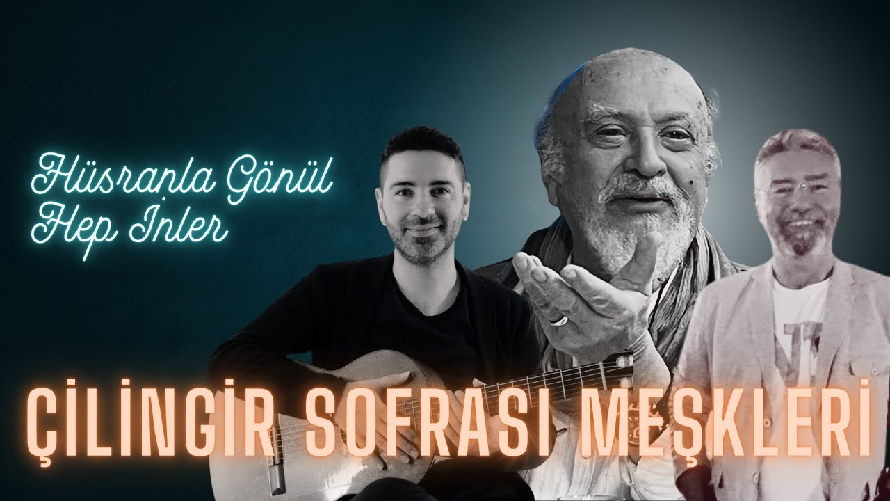 Çilingir Sofrası / Hüsranla Gönül Hep İnler
