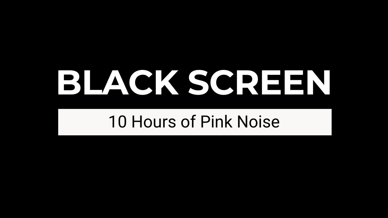 10 Hour Black Screen Pink Noise for Deep Sleep, Relaxation and Improved Focus | Soft Noise