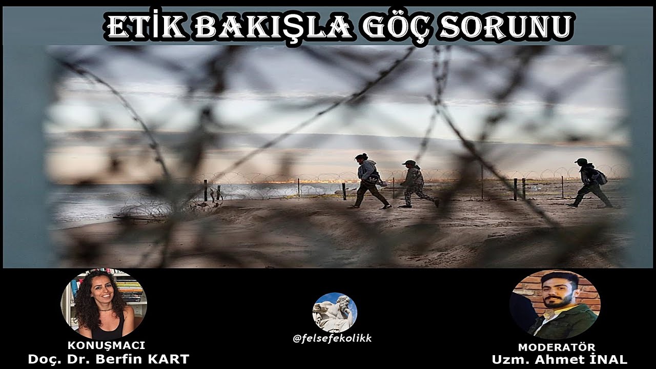 Etik Bakışla Göç Sorunu [Doç. Dr. Berfin KART]