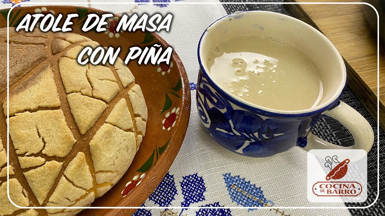 Atole de PIÑA con MASA super facil y no se corta. LA COCINA DE BARRO.
