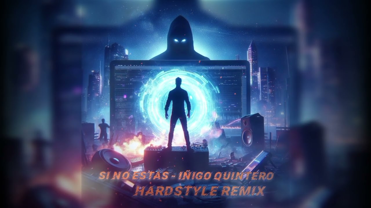 Si No Estás - iñigo quintero (HARDSTYLE REMIX)