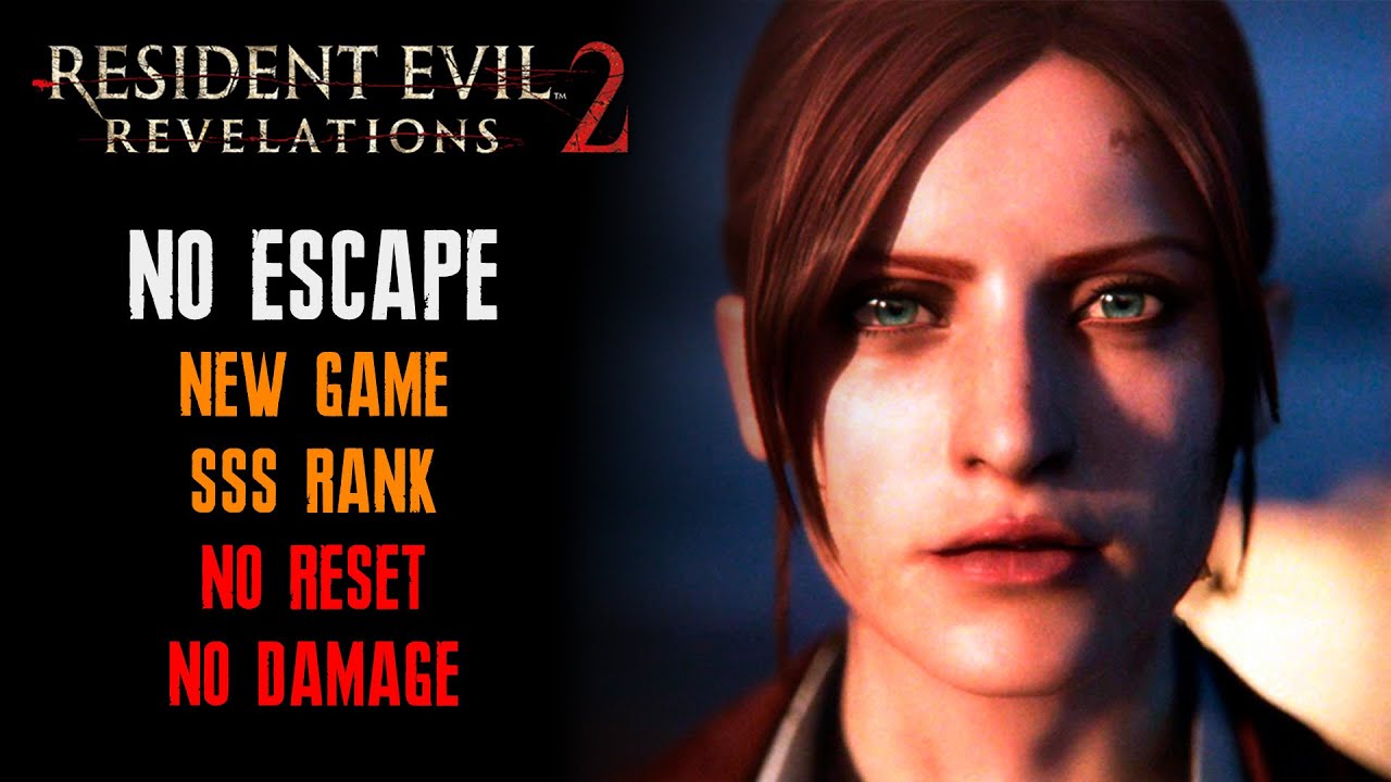 [Resident Evil: Revelations 2] No Escape, New Game, No Reset, No Damage, SSS Rank