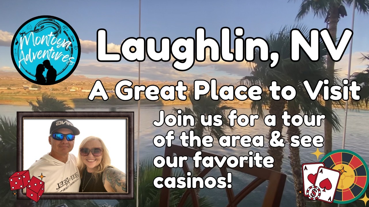 Laughlin Nevada - A Great Place to Visit - Join us for a tour of the area & see our favorite casinos