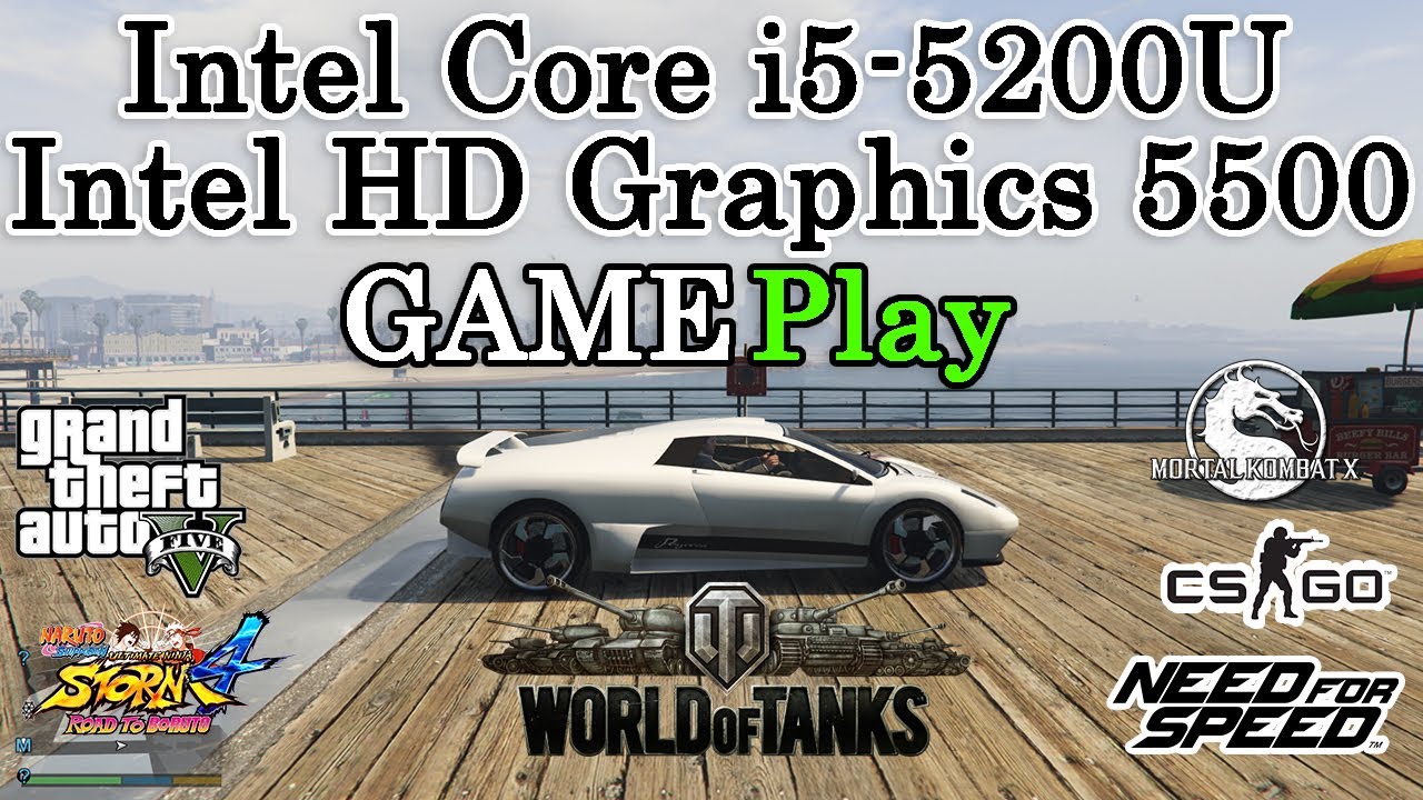 Gaming Test Intel Core i5-5200U Intel HD Graphics 5500 / GTA 5, CS:GO, WOT, NFS, MK XL, VALORANT