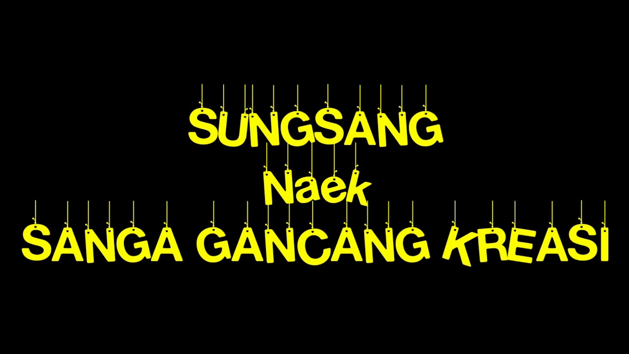 SUNGSANG Naek SANGA GANCANG KREASI - TEH NUNU (RUMPAKA)