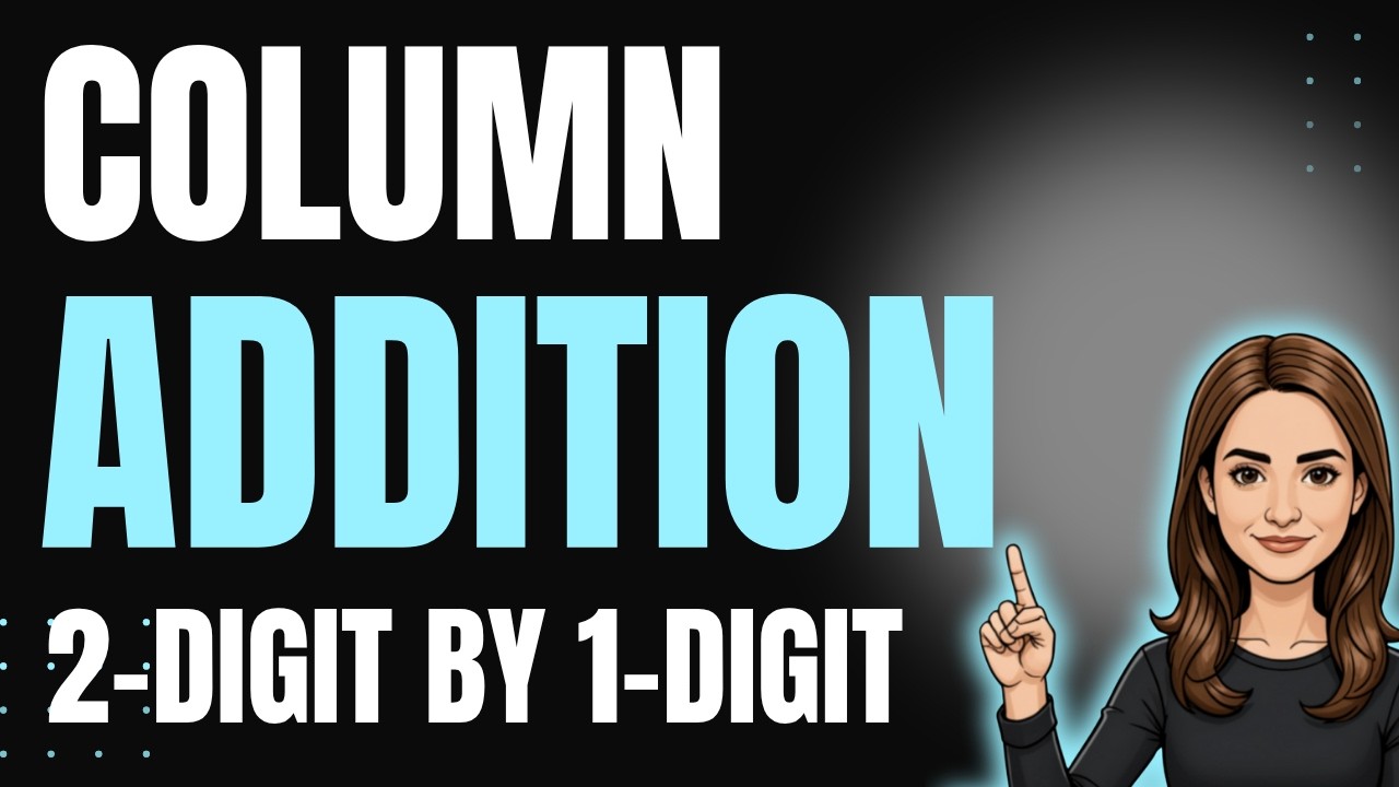Column Addition Explained &ndash; 2-Digit + 1-Digit Numbers Made Easy!