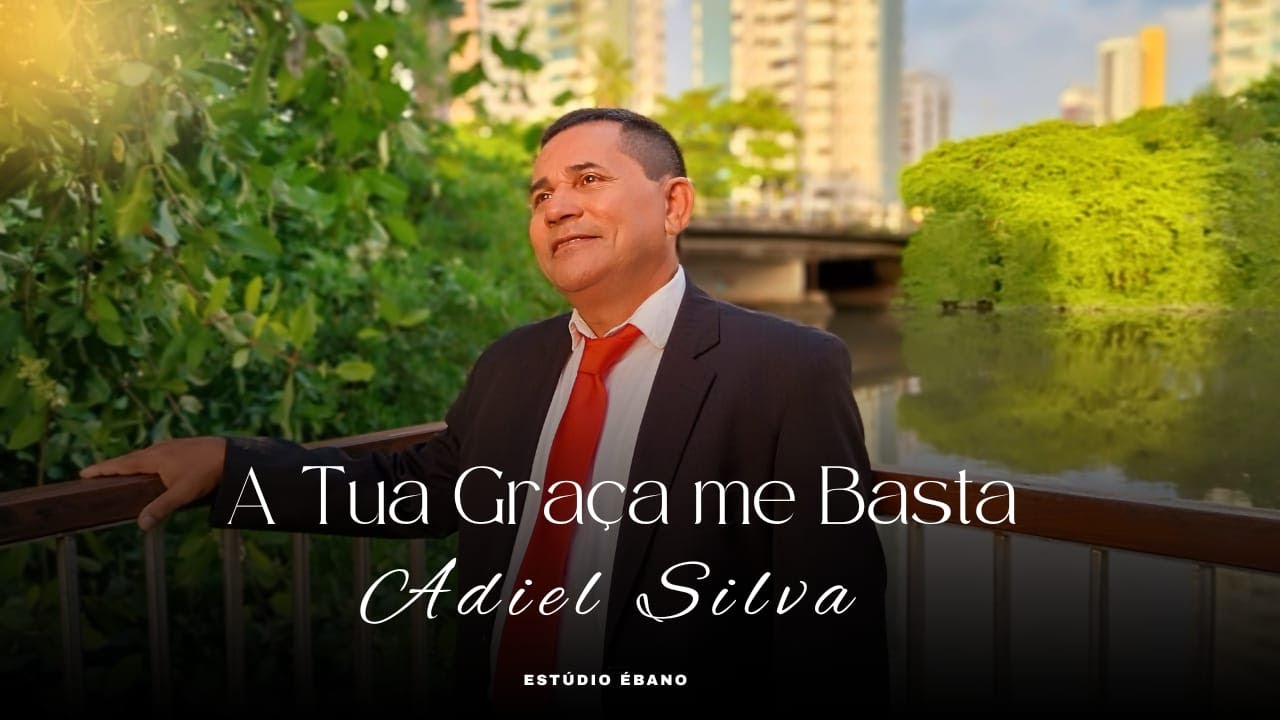 Adiel Silva - A Tua gra&ccedil;a me basta (Official music video)