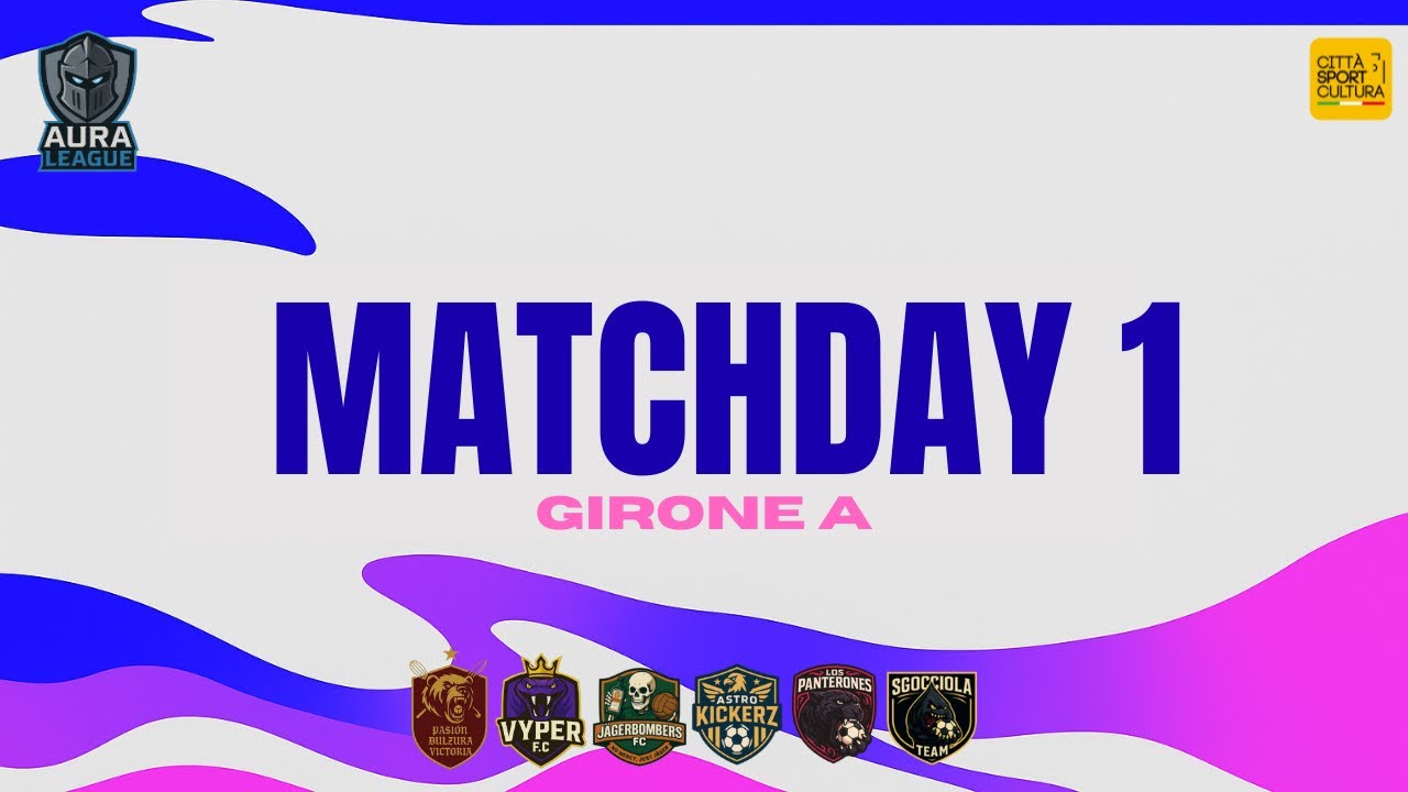 AURA LEAGUE - MATCHDAY 1 | Girone A