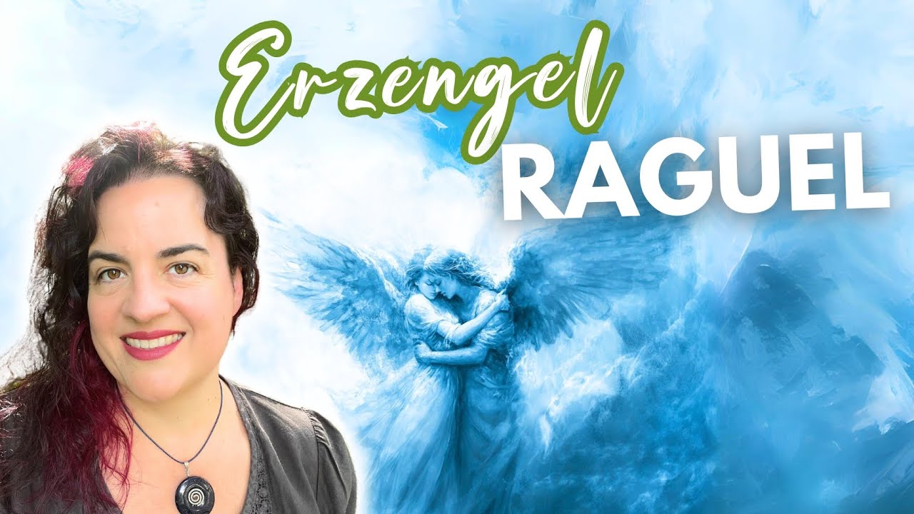 Erzengel Raguel - der Engel der Heilung und Freundschaft
