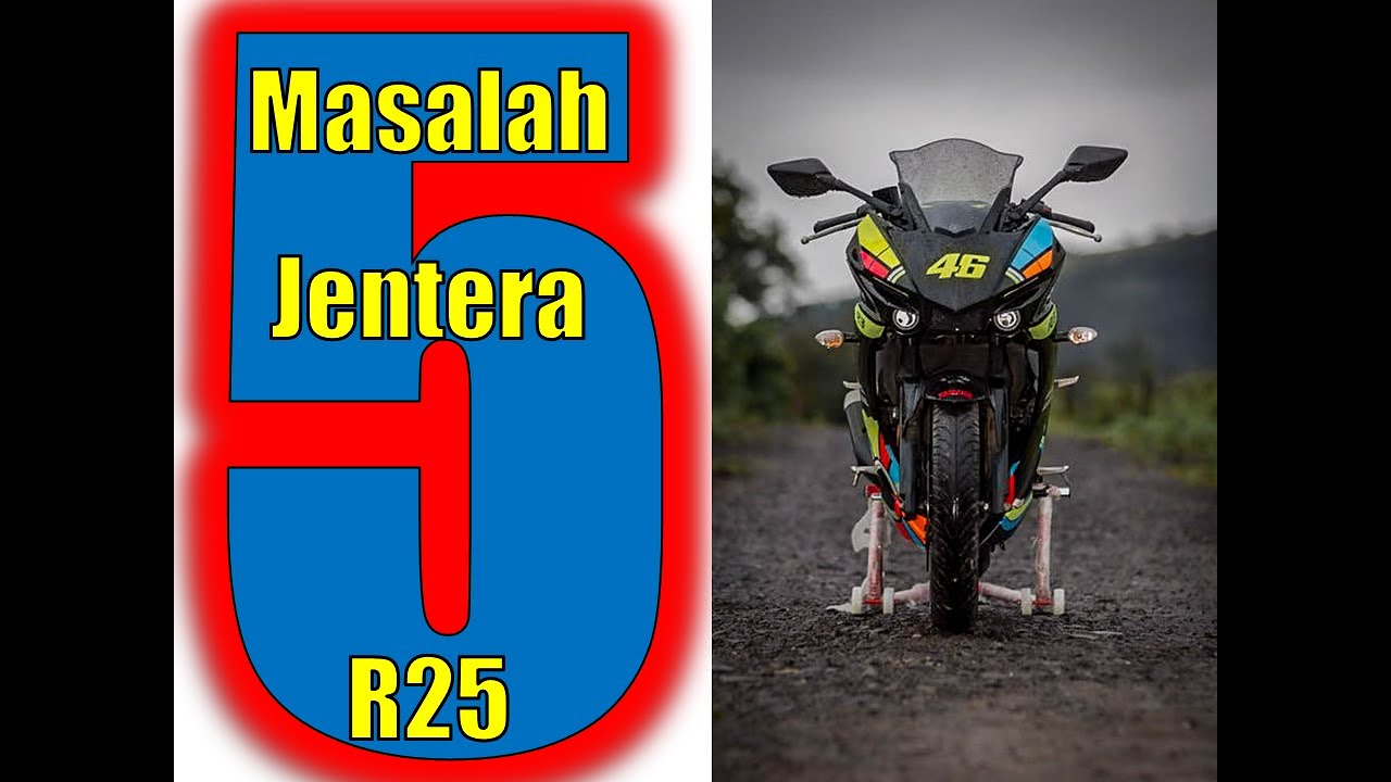 5 KELEMAHAN JENTERA R25 YANG TIDAK DIBERITAHU OLEH YAMAHA MOTOR (MALAYSIA)