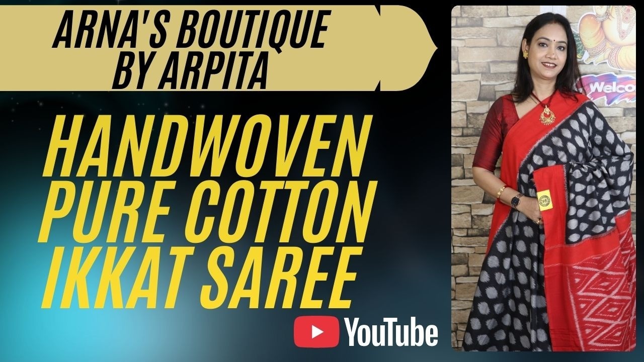 Arna's Boutique by Arpita | Handwoven Pure Cotton Ikkat Saree | Episode -10 |