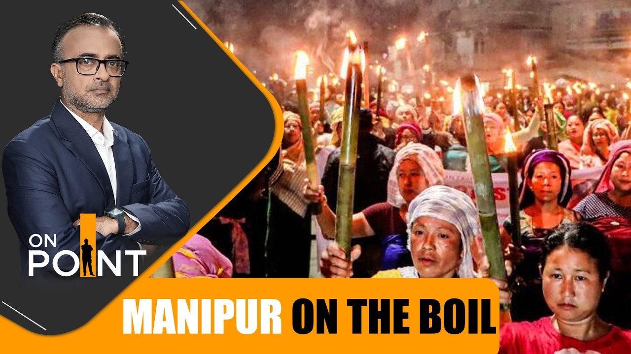 Manipur On The Boil | Is Law and Order Situation Becoming Worst In Manipur ? | On Point