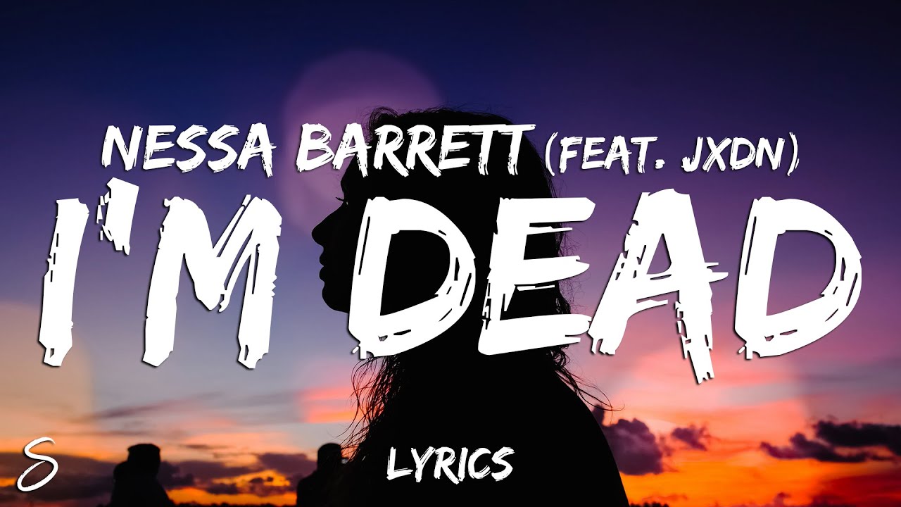 Nessa Barrett - I'm Dead (Lyrics) feat. jxdn