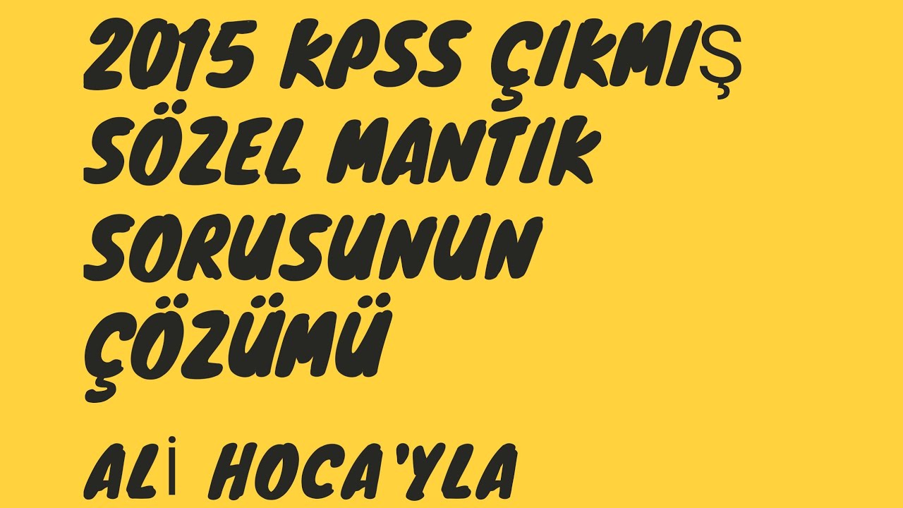 2015 KPSS SÖZEL MANTIK SORUNUN ÇÖZÜMÜ