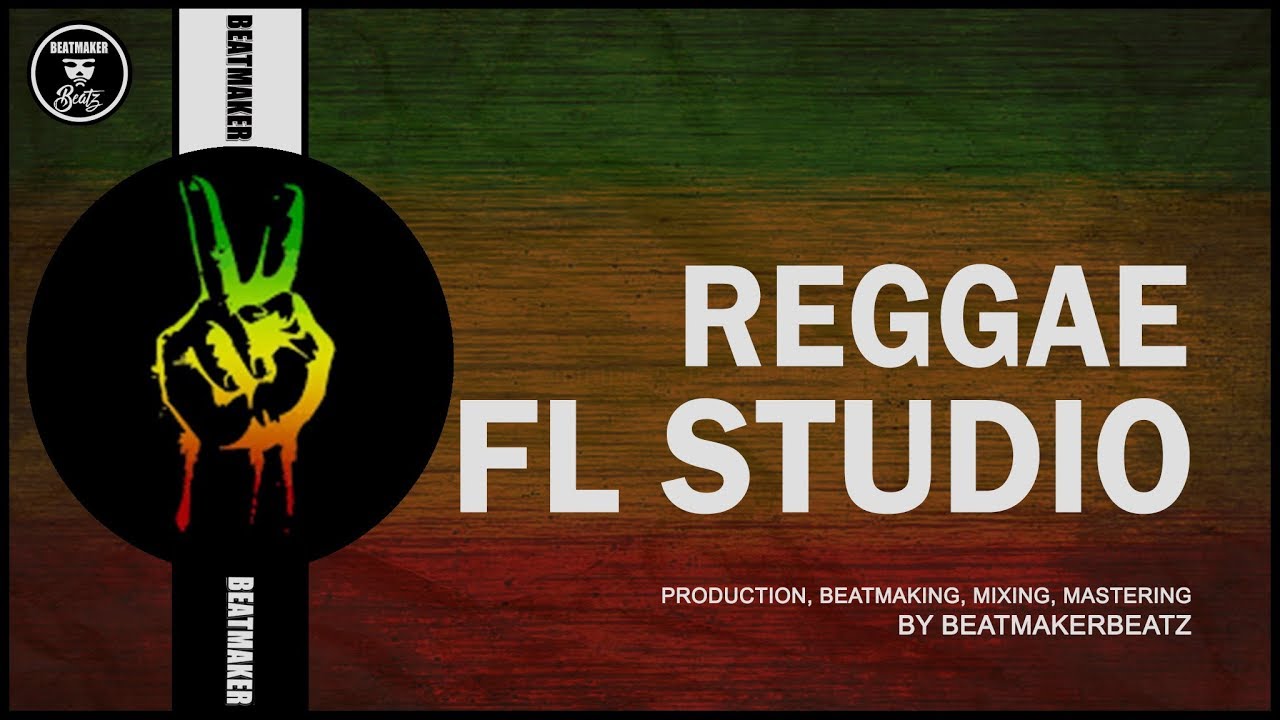 Como hacer REGGAE En Fl Studio 2018