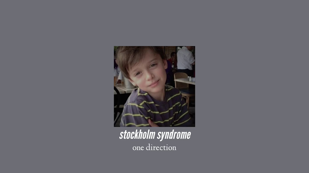 ( slowed down ) stockholm syndrome