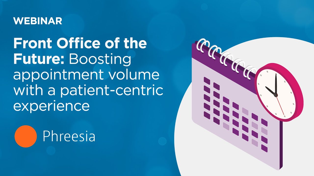 Front Office of the Future: Boosting appointment volume with a patient-centric experience