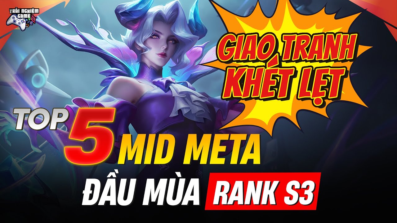 Top 5 Tướng Mid Lane Leo Rank Đầu Mùa S3 – Áp Đảo Đường Giữa, Cân Team Cực Cháy!