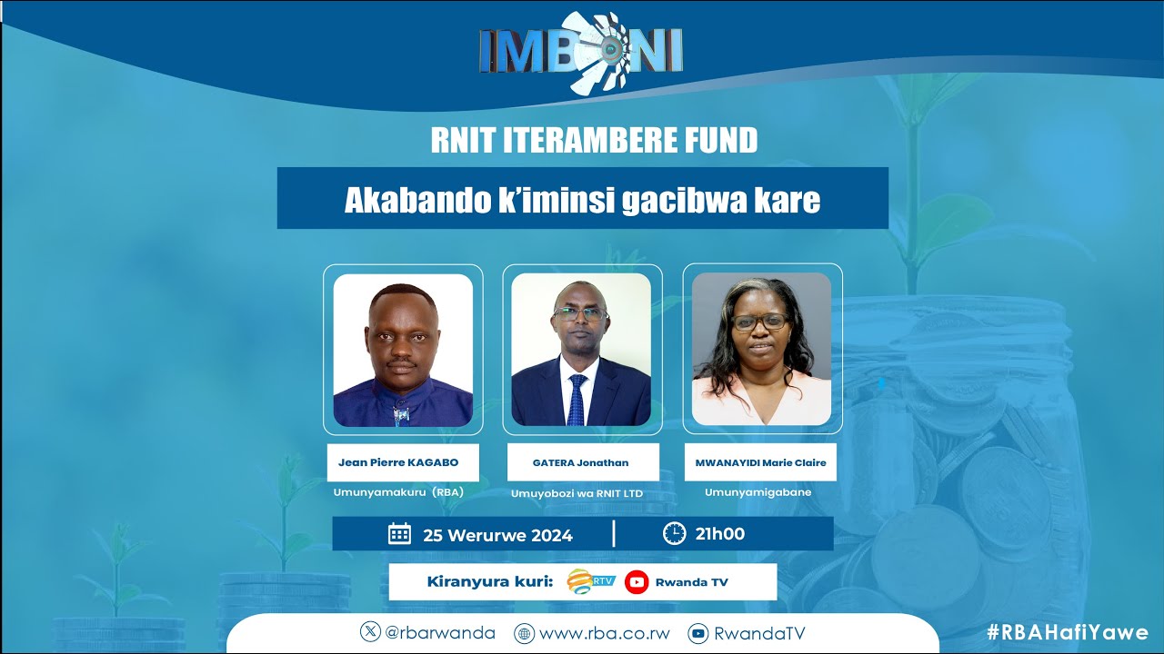 🔴#Imboni: RNIT Iterambere Fund: Akabando k'iminsi gacibwa kare