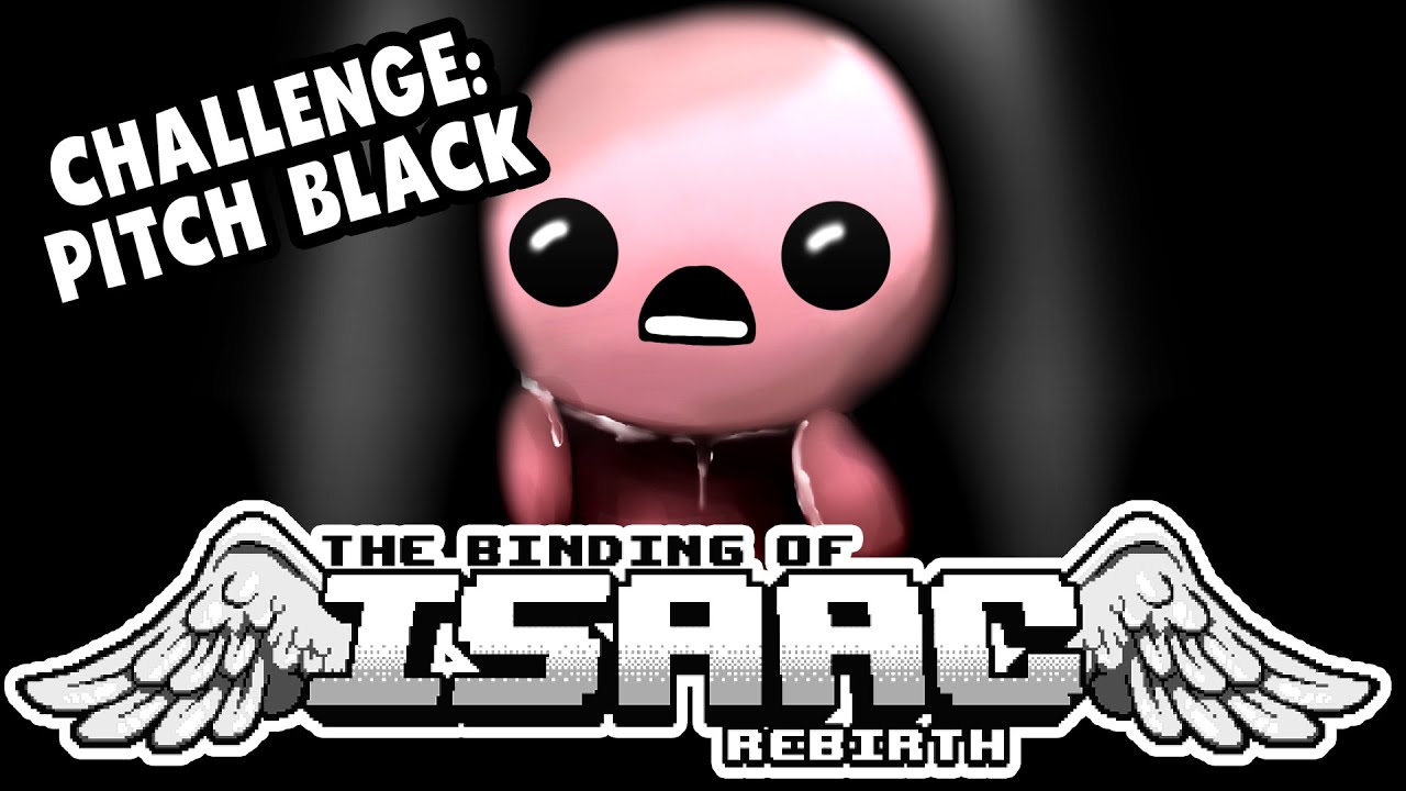 Challenge: PITCH BLACK | Let's Play The Binding of Isaac: Rebirth