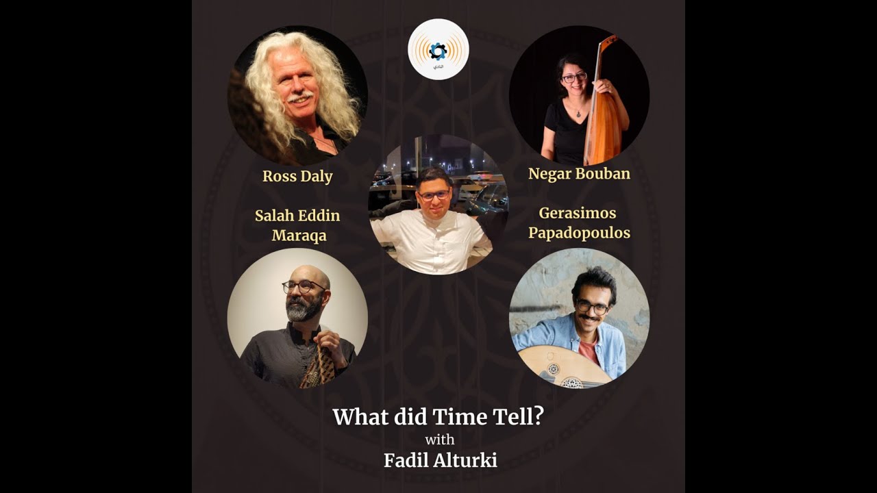 Ep100: What did Time Tell? with Ross Daly, Negar Bouban, Salah Eddin Maraqa & Gerasimos Papadopoulos