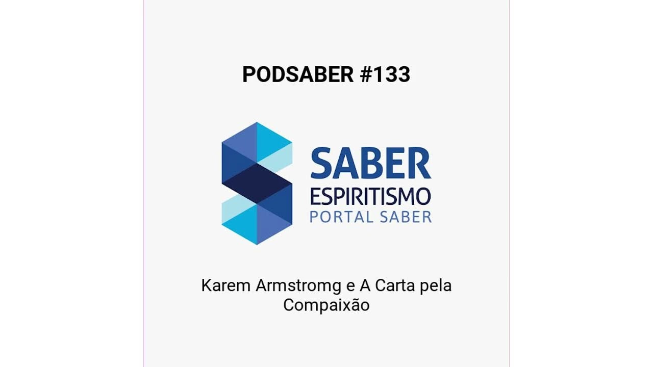 Podsaber #133 - Karem Armstromg e A Carta pela Compaix&atilde;o (23/03/2018)
