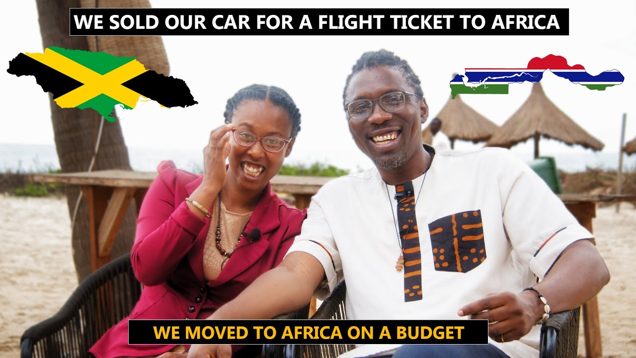 WE MOVED FROM JAMAICA TO THE GAMBIA, WE CAME TO AFRICA WITH JUST $500 AND SPENT $300 IN A DAY