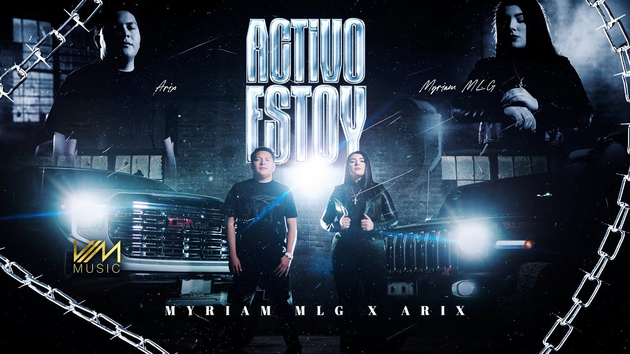 Myriam MLG x Arix - Activo Estoy (Video Oficial)