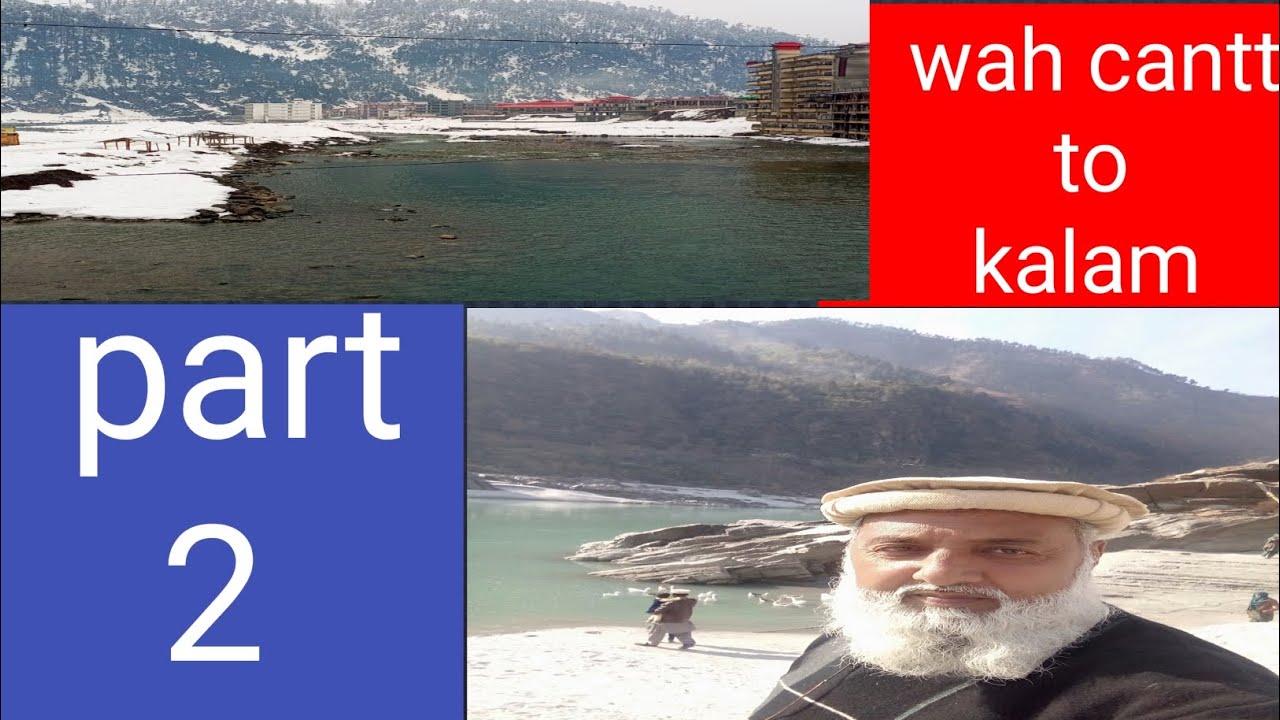 Wah cantt to sawat kalam live snow falling