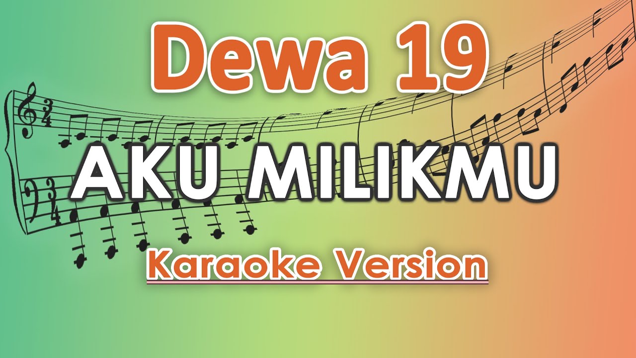 Dewa 19 - Aku Milikmu (Karaoke) | regis