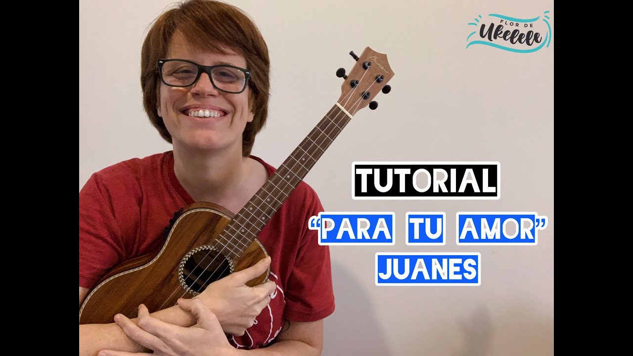 Para tu amor - Juanes/ Ukelele tutorial