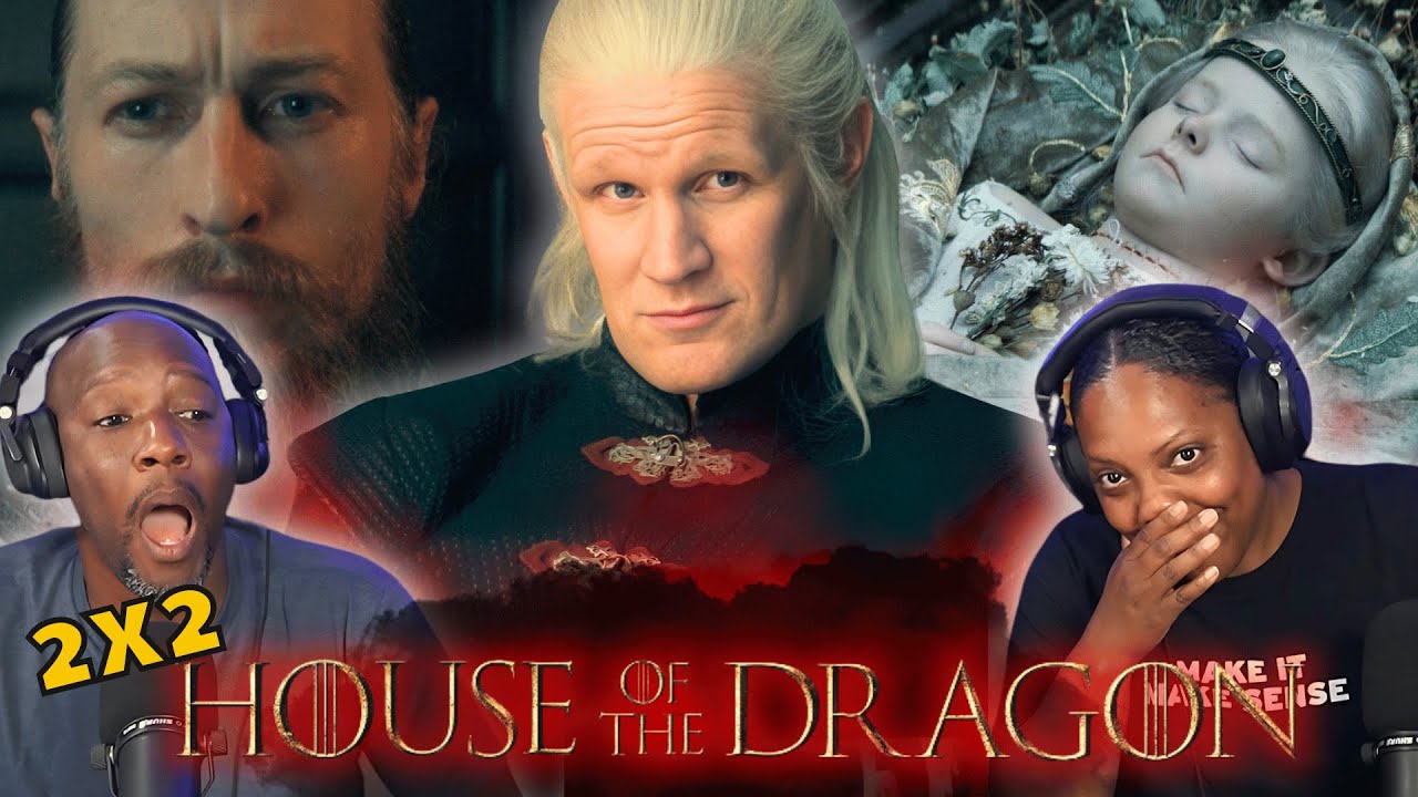 HOUSE OF THE DRAGON - Season 2 Episode 2 Reaction 2x2 - Rhaenyra the Cruel