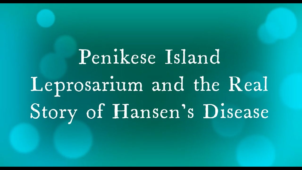 Penikese Island Leprosarium and the Real Story of Hansen's Disease