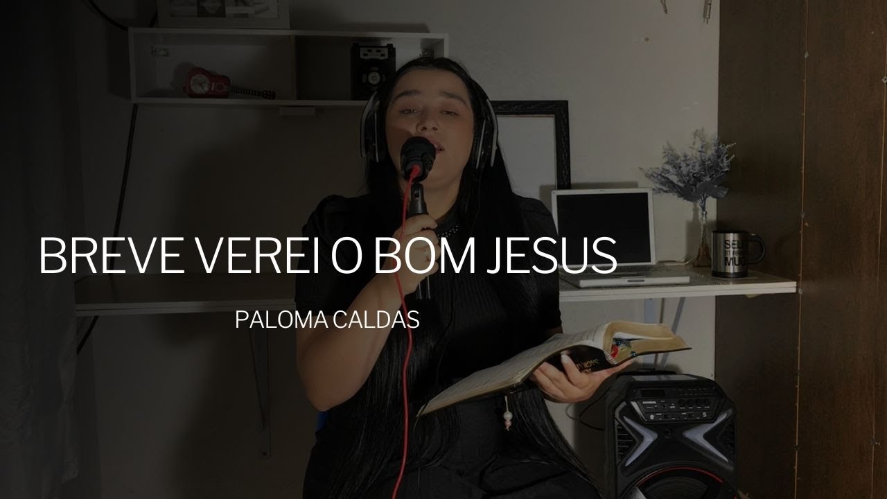 Paloma Caldas - Breve Verei o Bom Jesus (Harpa Cristã 442)