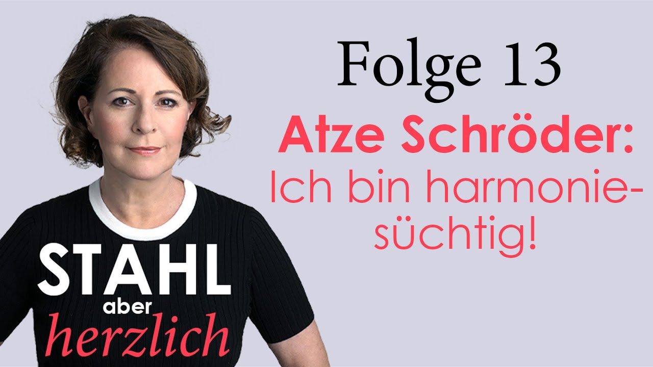 Stahl aber herzlich | Folge 13: Atze Schröder: Ich bin harmoniesüchtig! | Stefanie Stahl