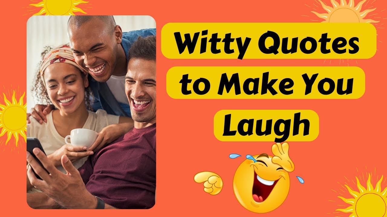 Witty Quotes to Make You Laugh