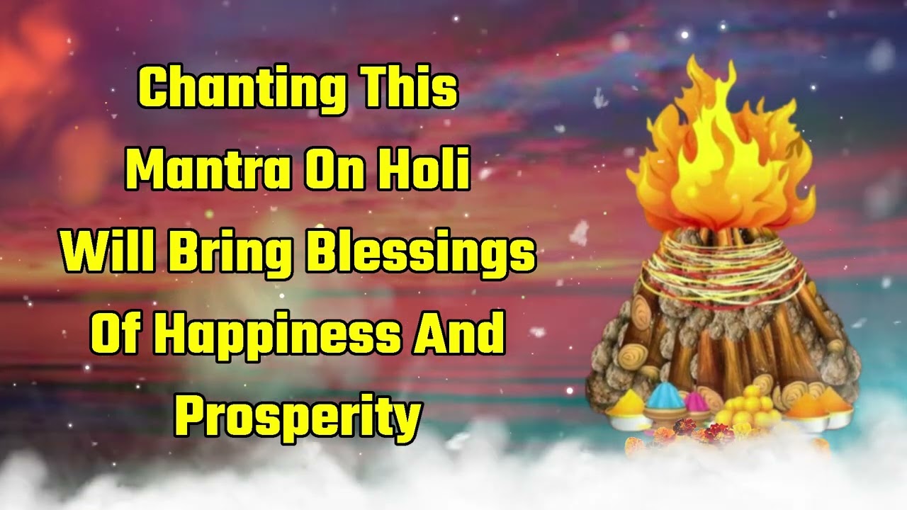 Chanting This Mantra On Holi Will Bring Blessings Of Happiness And Prosperity