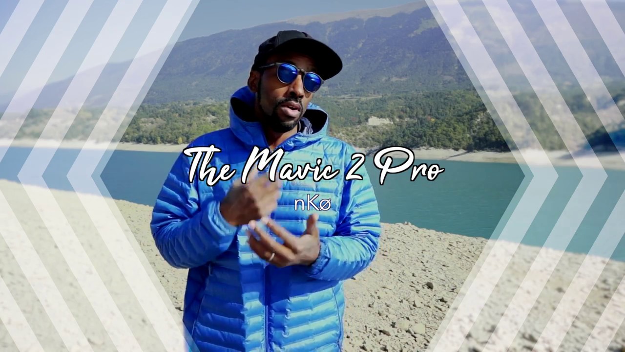 Mavic 2 Pro - Let's talk about... - nK&oslash; - In english 😉 ✌🏾