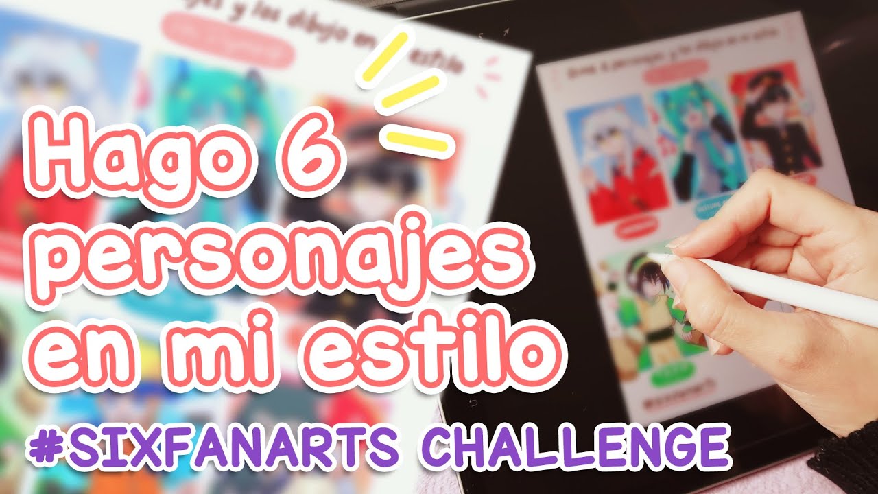 Dibujo 6 personajes en mi estilo! 💖 #SIXFANARTS CHALLENGE (PARTE 2)