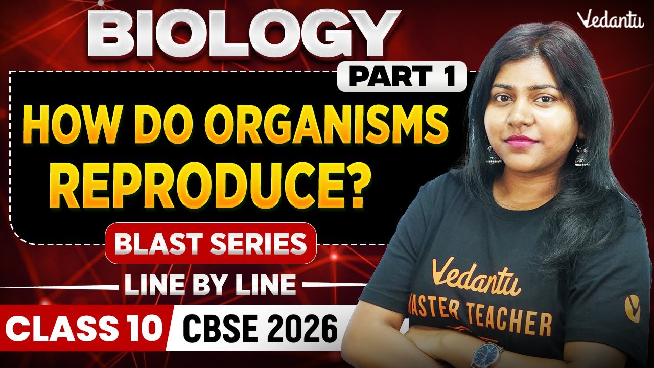 How do Organisms Reproduce? line by line Part 1 | Blast Series | Class 10  | CBSE | Sandra Ma'am