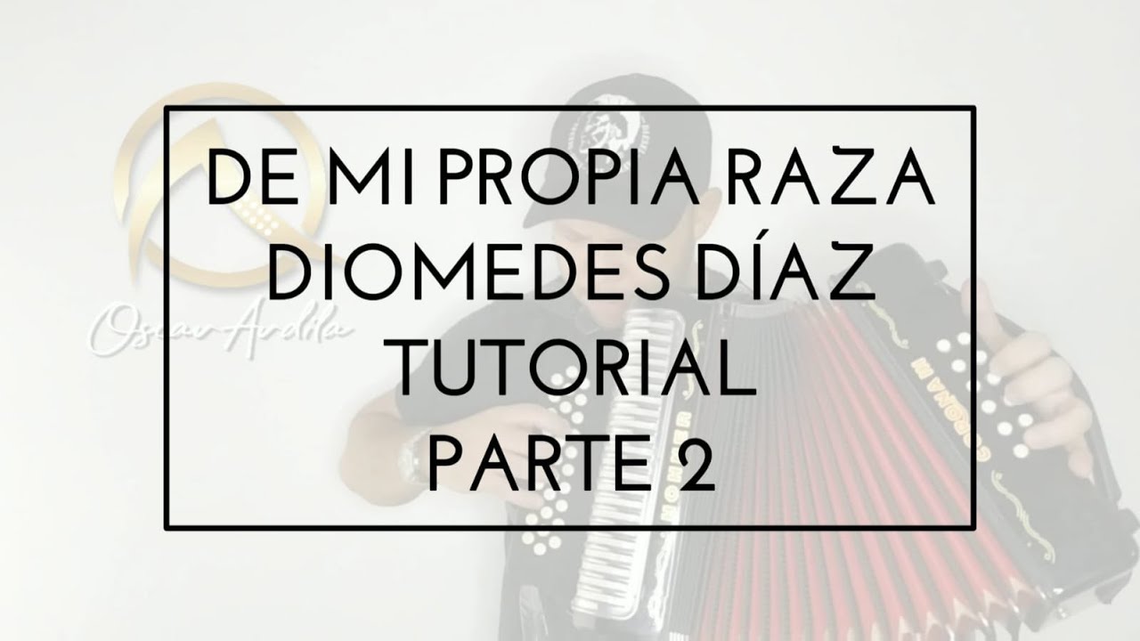 De mi propia raza Diomedes Díaz Tutorial Parte 2 - Oscar Ardila