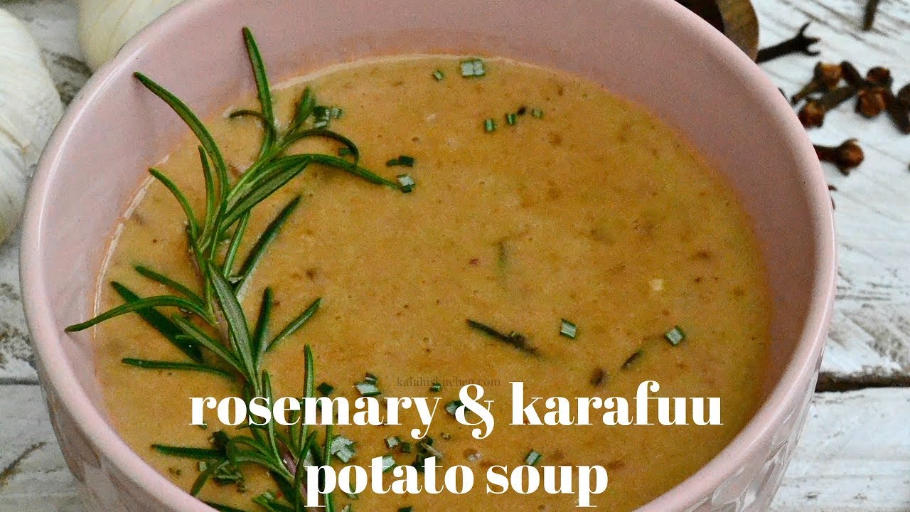 ROSEMARY & KARAFUU POTATO SOUP | SOUP RECIPES | KALUHI'S KITCHEN