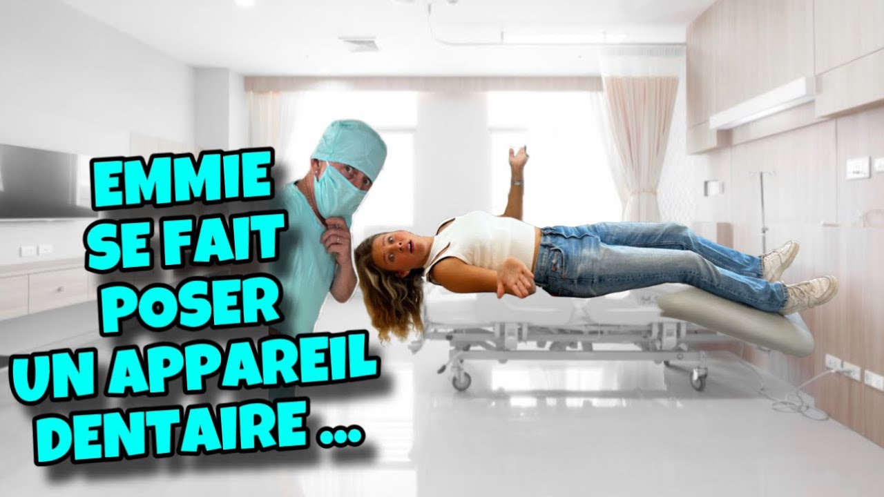 VLOG : EMMIE SE FAIT POSER UN APPAREIL DENTAIRE